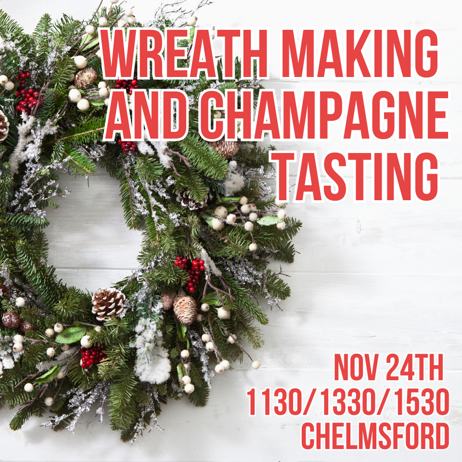 Wreath Making and Champagne Tasting Nov 24th 1530-1700